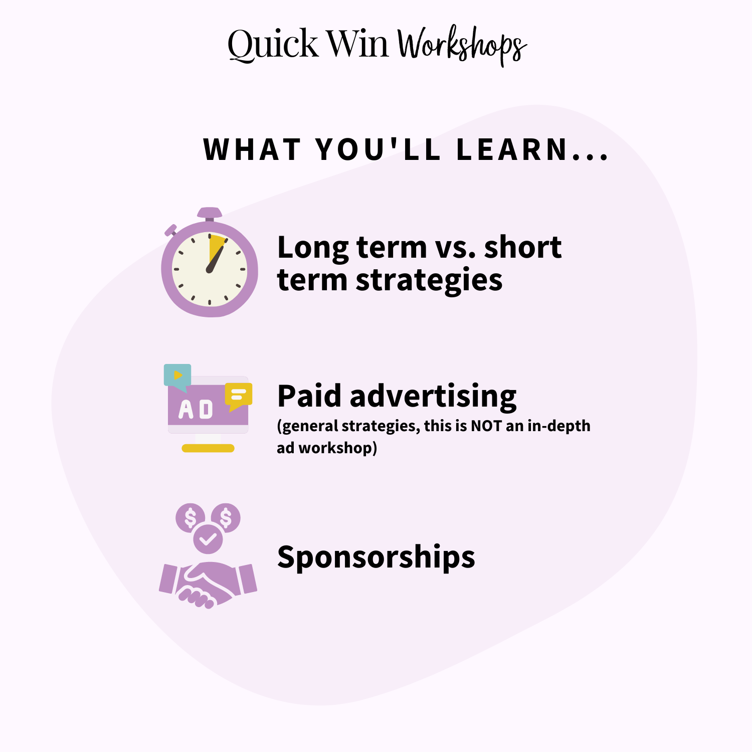 What you'll learn - long term vs short term strategies, paid advertising, sponsorships