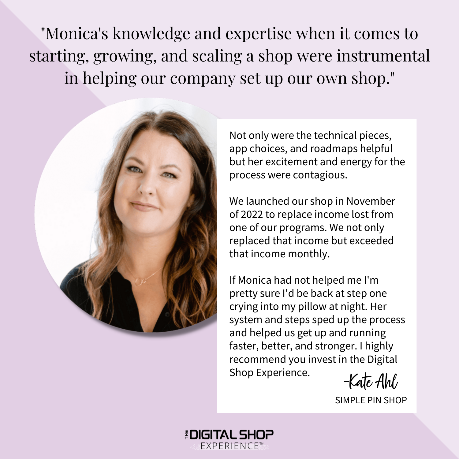 Real results and testimony from Kate Ahl of Simple Pin Media for The Digital Shop Experience, a Shopify marketing strategy course for digital products