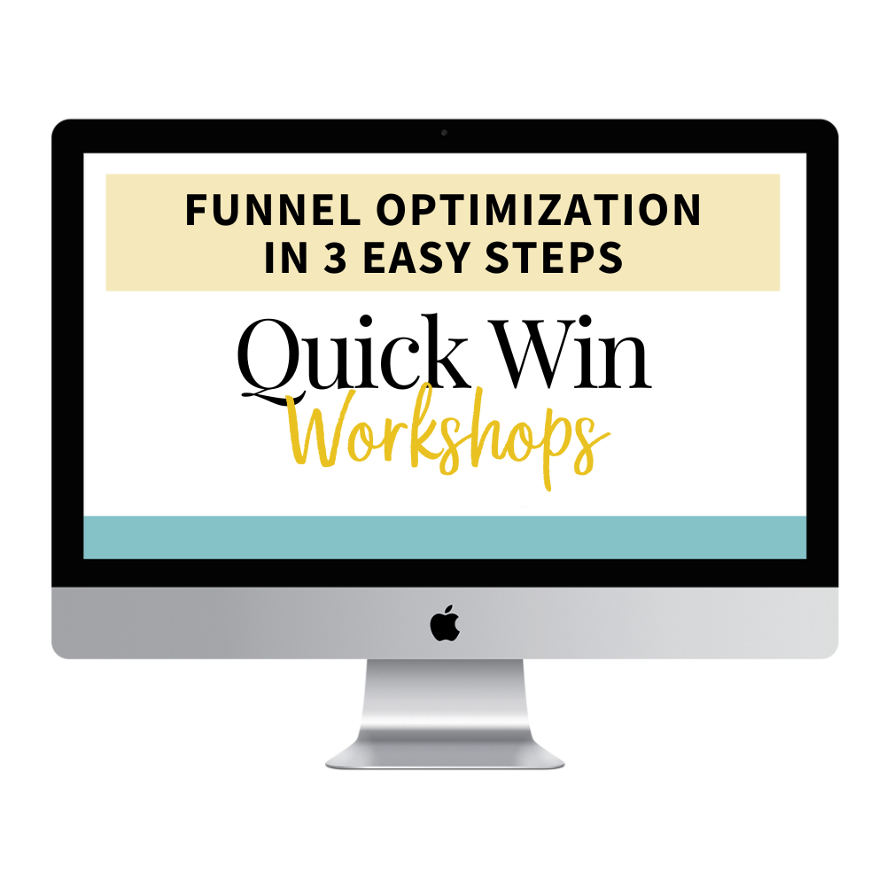 Quick Win Workshop: 3 Easy Steps to Making Your Sales Funnels Profitable
