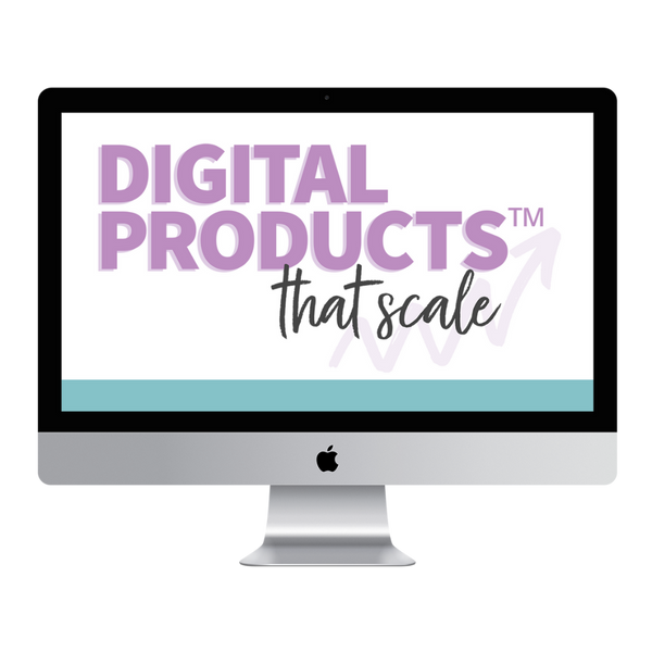 Digital Products That Scale + Templates