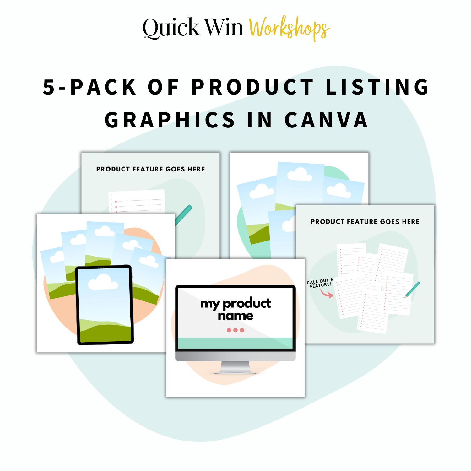 What's included in Quick Win Workshop: How to Strategically Sell Digital Products with Shopify - 5 Pack of Product Listing Graphics in Canva