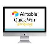 Quick Win Workshop: Harnessing the Power of Airtable to Streamline and Scale Your Business