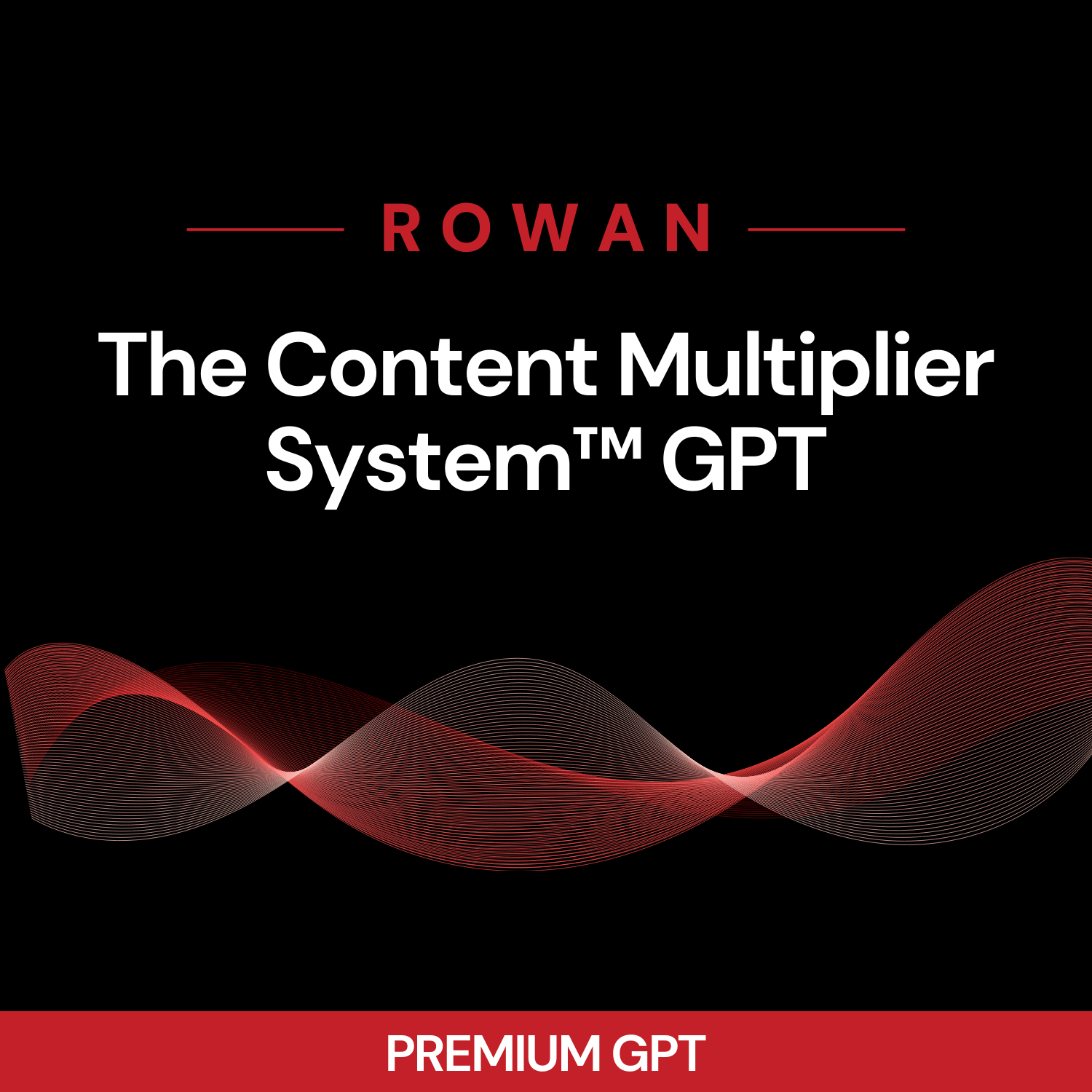 Promotional graphic for Rowan's Content Multiplier System GPT with red and white design on a black background.