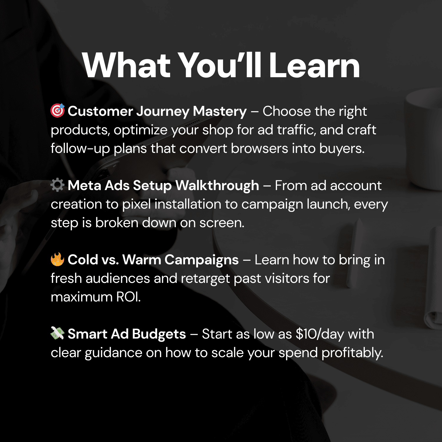 Shop Ads That Scale What You Will Learn