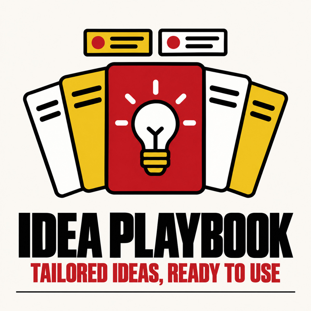 Idea Playbook: filtered ideas, a playbook and a plan