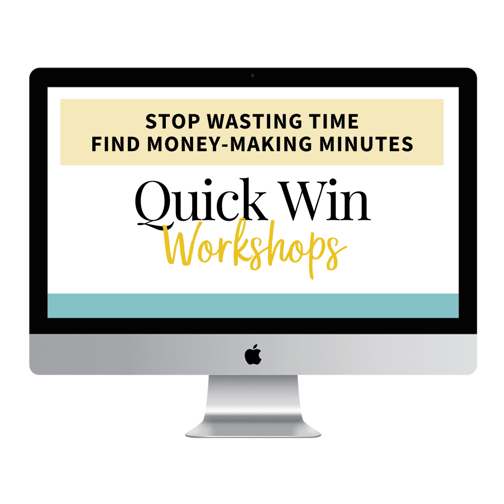 Quick Win Workshop: How to Stop Wasting Time and Find Money-Making Minutes