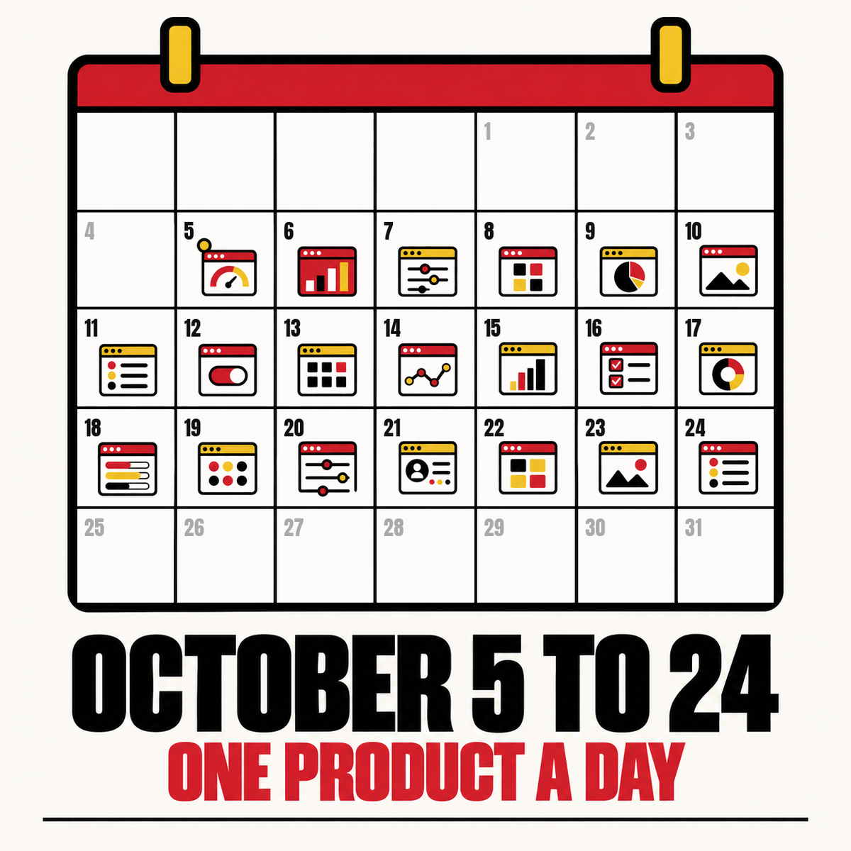 October 5 to 24, one product a day, every day including weekends