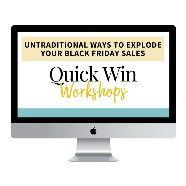 Quick Win Workshop: Untraditional Ways to Explode Your Black Friday Digital Product Sales