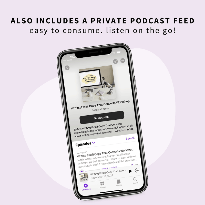 Includes a private podcast feed to listen on the go.