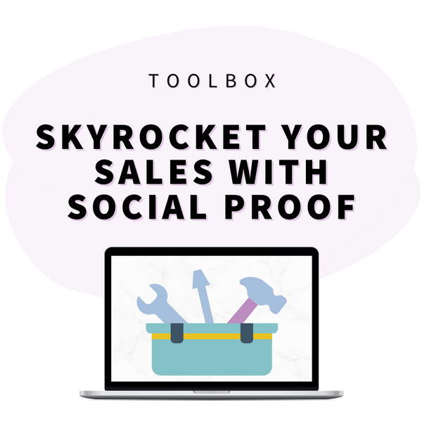 Toolbox: Skyrocket Your Sales With Social Proof