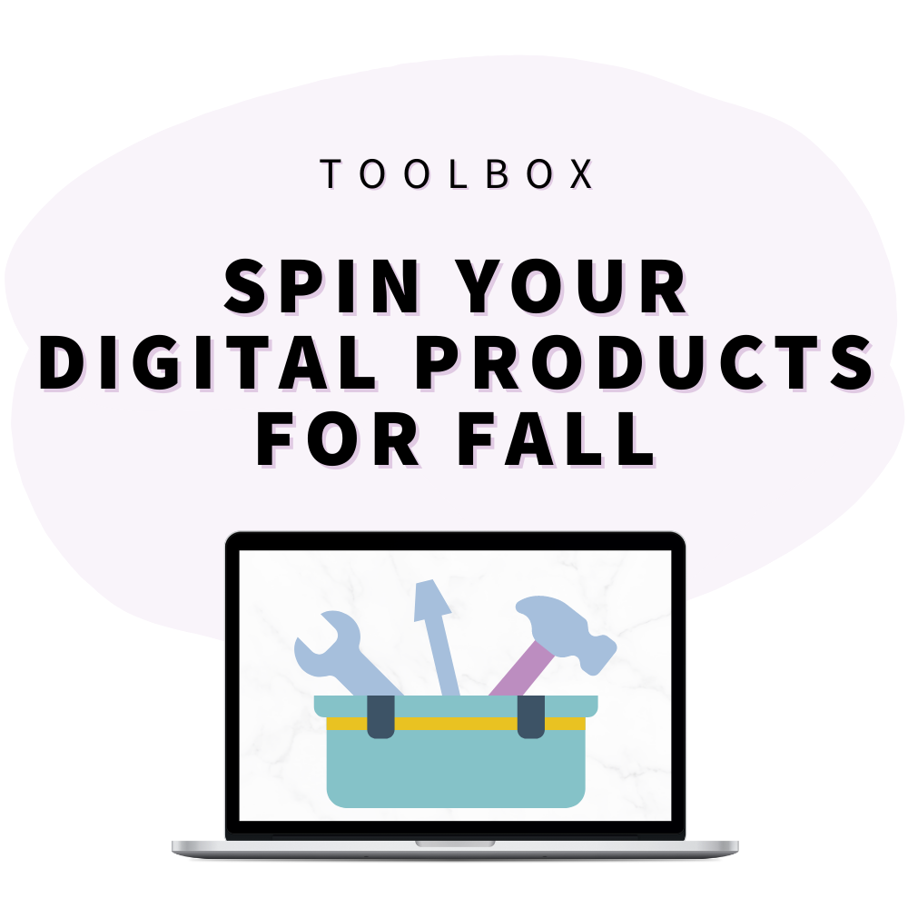 Toolbox: Spin Your Digital Products for Fall