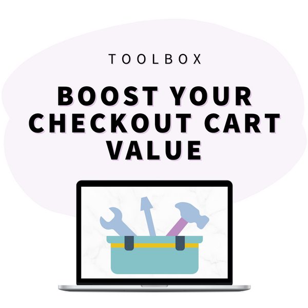 Toolbox: Boost Your Checkout Cart Value